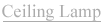 CeilingLamp